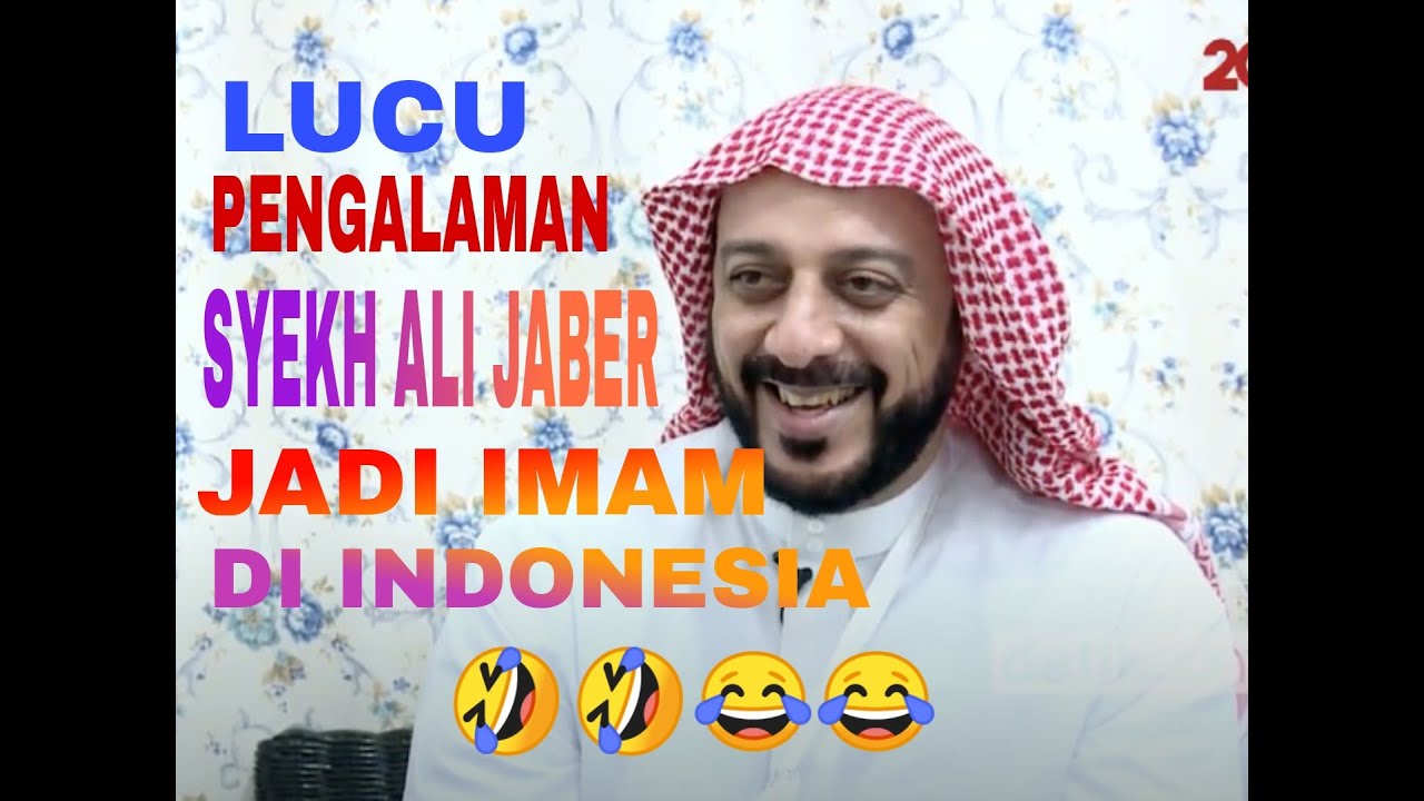 LUCU CERAMAH SYEKH ALI JABER JADI IMAM PERTAMA KALI DI INDONESIA