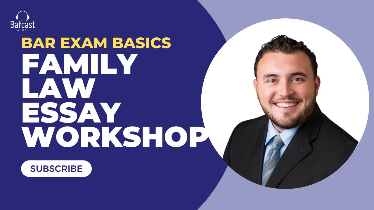 Family Law Bar Exam | Essay Workshop