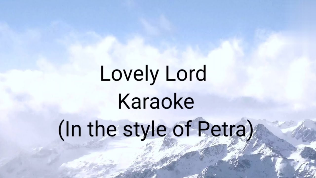 Lovely Lord Karaoke (In the style of Petra)
