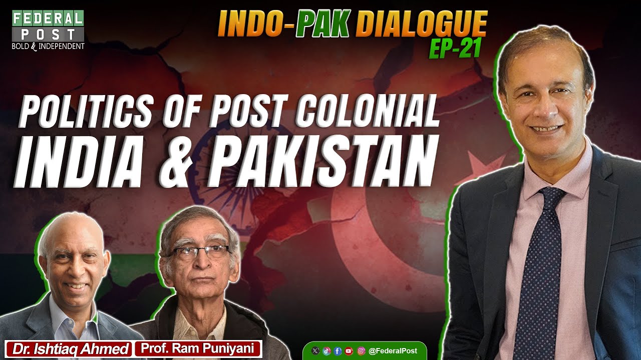 Indo-Pak Dialogue EP-21 | Politics of Post-Colonial India & Pakistan