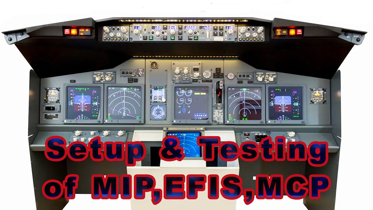 Setup & Testing of MIP, EFIS, MCP