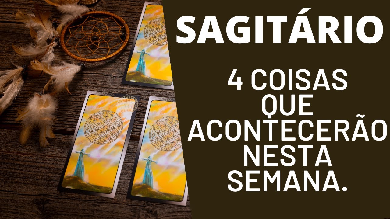 SAGITÁRIO| 4 REVELAÇÕES PARA ESTA SEMANA! (HORÓSCOPO/TAROT).