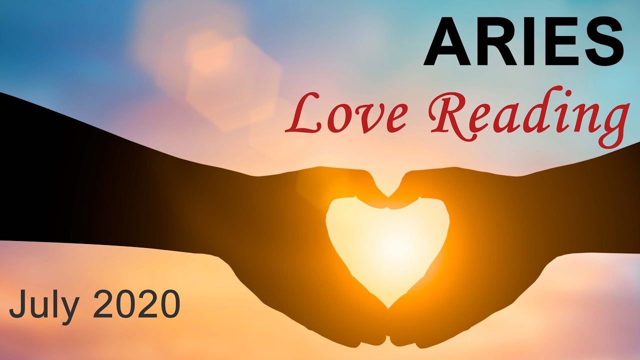 ARIES LOVE READING - JULY 2020 