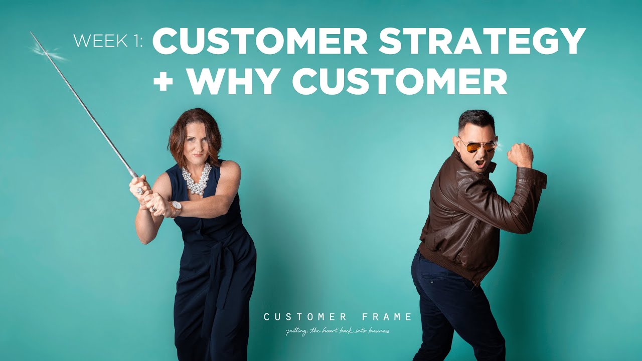 Customer Strategy + Why Customer?