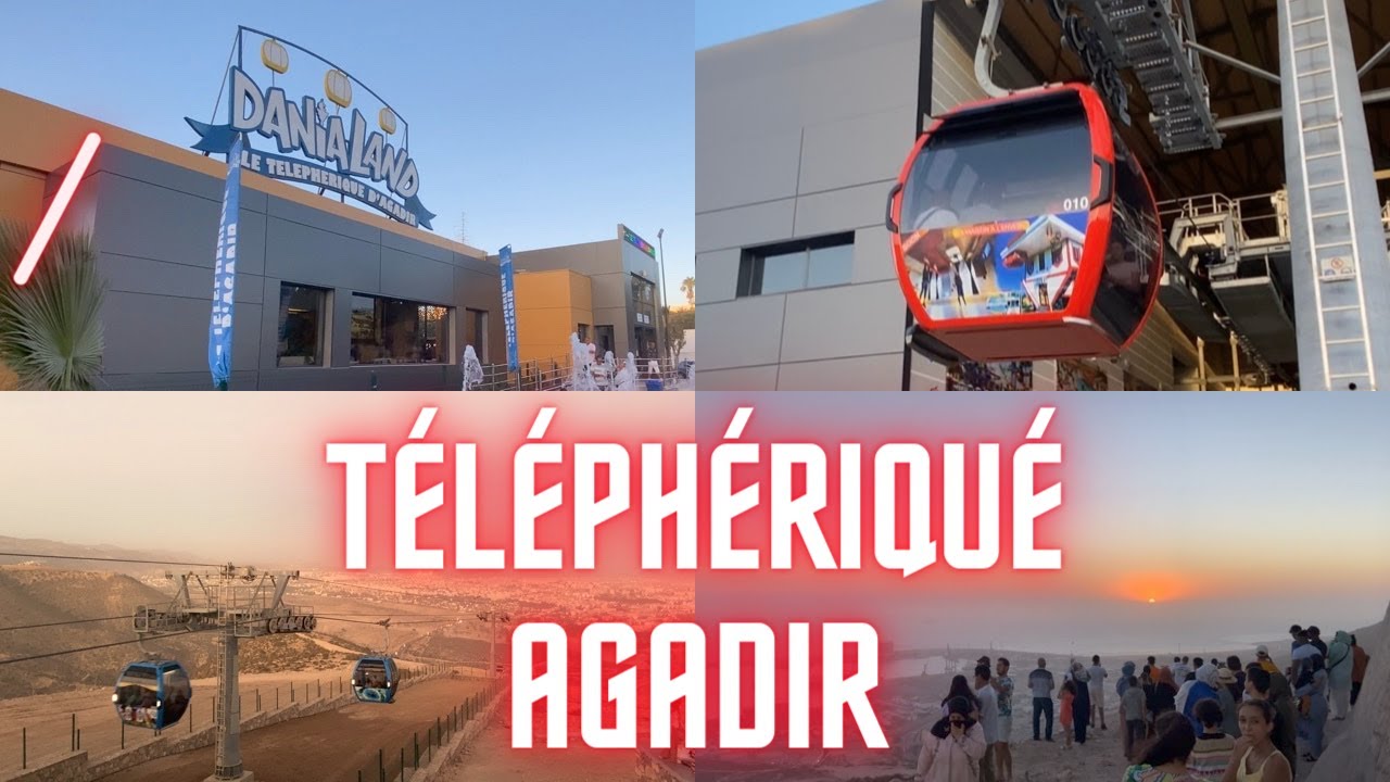 Tèlèpheriquè d’Agadir  Cable Car - Sunset Tour   - telepherique ، تلفريك أغادير
