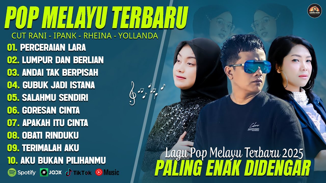 IPANK, CUT RANI, RHEINA MIX 2025 - PERCERAIAN LARA - LUMPUR DAN BERLIAN - LAGU POP MELAYU TERBARU