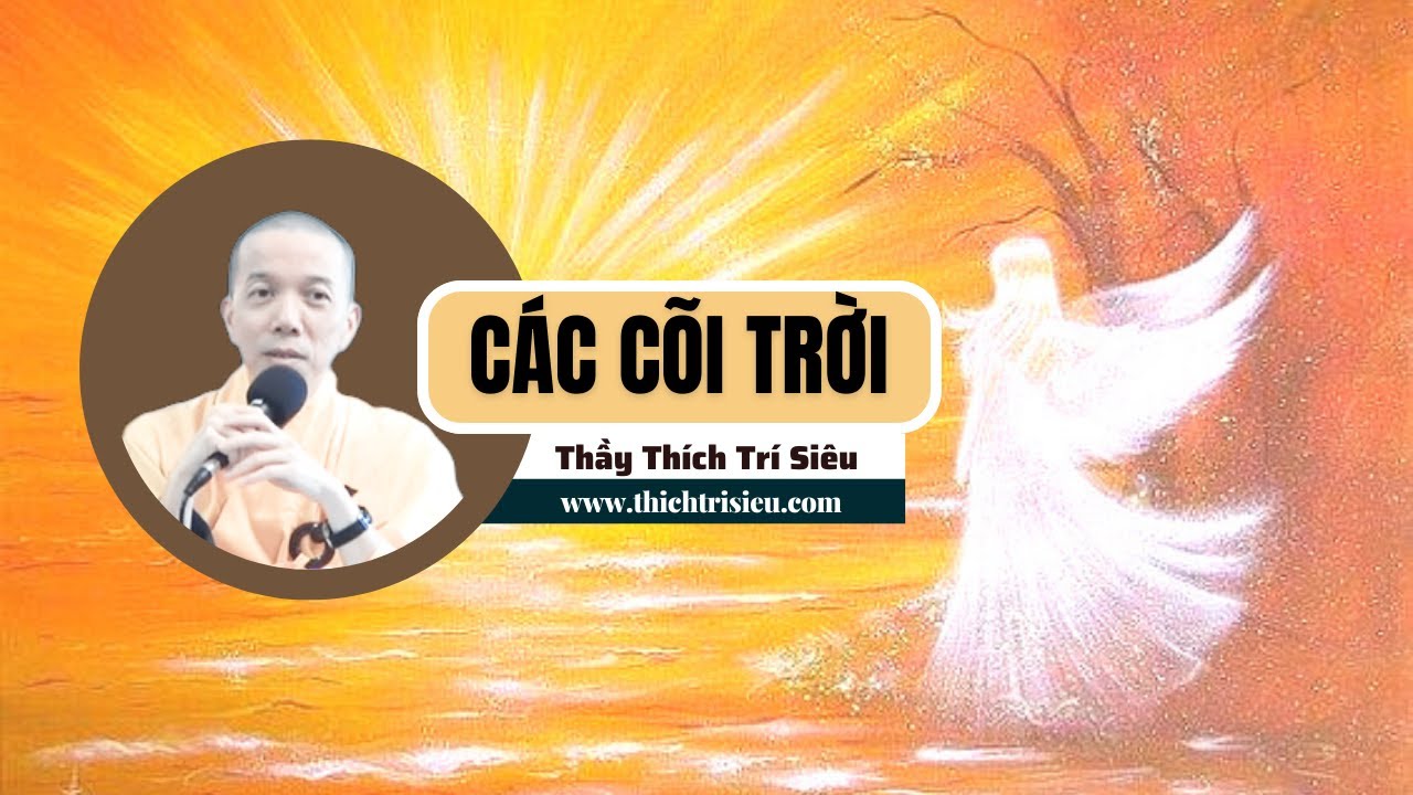 CÁC CÕI TRỜI  | Thầy Thích Trí Siêu Thuyết Giảng