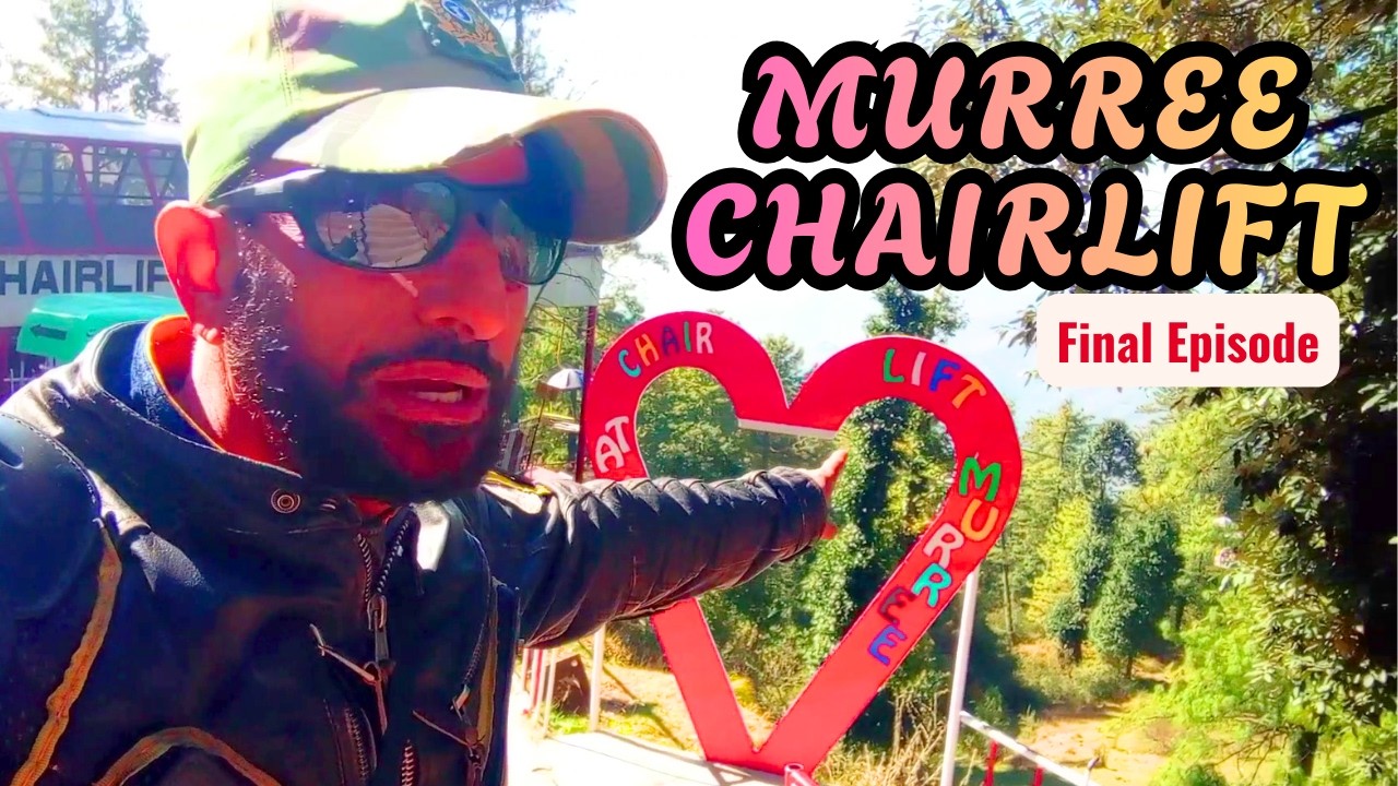 Murree Chair Lift (Final Episode) | Murree Chairlift Full Tour | Murree Travel Guide |
