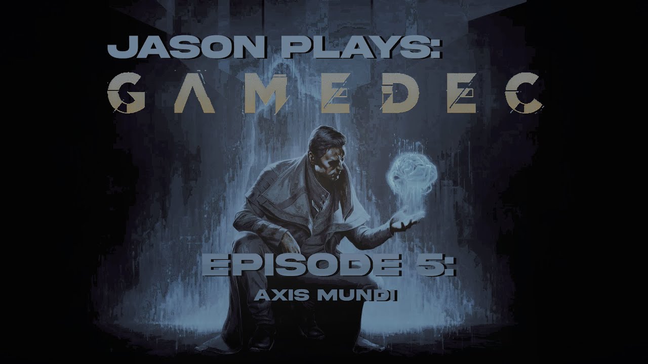 GameDec (No Commentary || Pt.5) &mdash; AXIS MUNDI