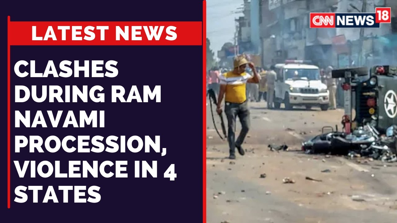 Ram Navami Violence | Ram Navami News | Communal Clashes In 4 States | Latest News | CNN News18