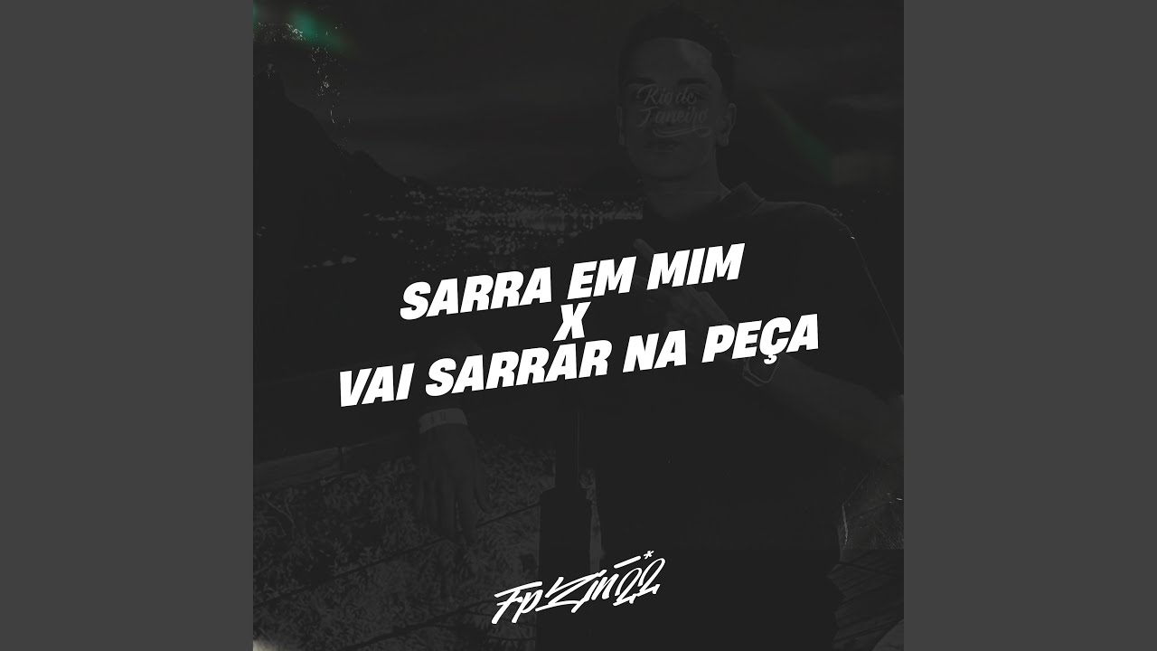 Sarra Em Mim, Vai Sarrar Na Peça