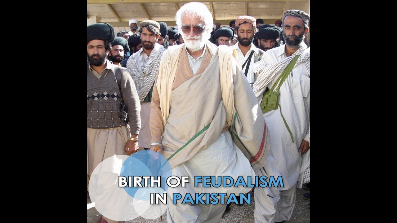 Birth of Feudalism in Pakistan