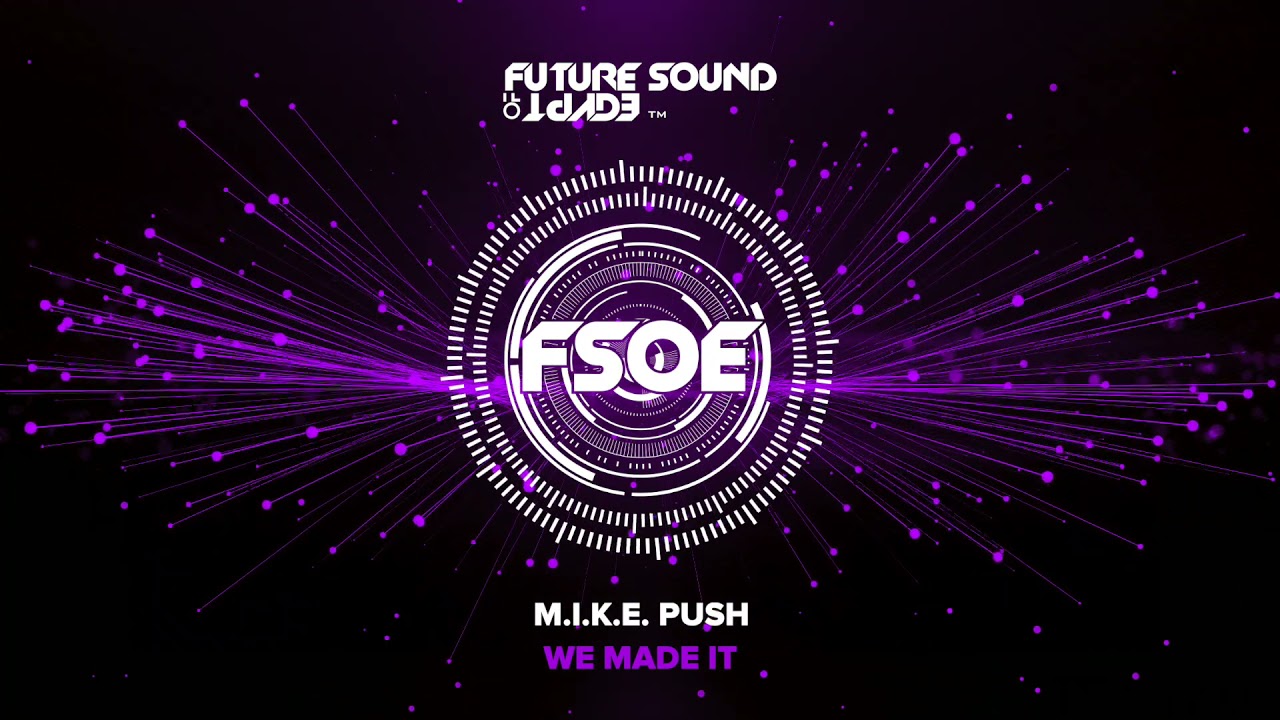 M.I.K.E  Push - We Made It