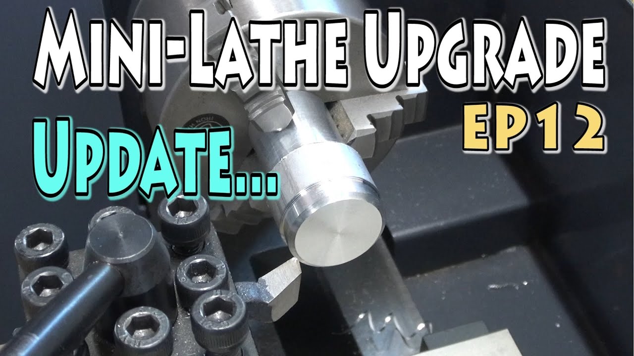 EP12 - Mini Lathe Upgrade - Is it actually usable??? And what about those other nagging problems??