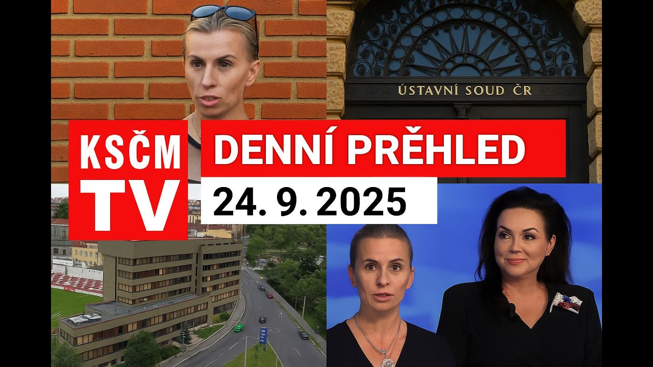 Denní přehled KSČM-TV | 24. září 2025 – Rédová, ÚSTR, Ústavní soud, finance