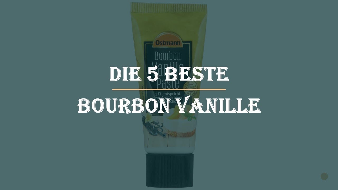 Die 5 Beste Bourbon Vanille Test 2023