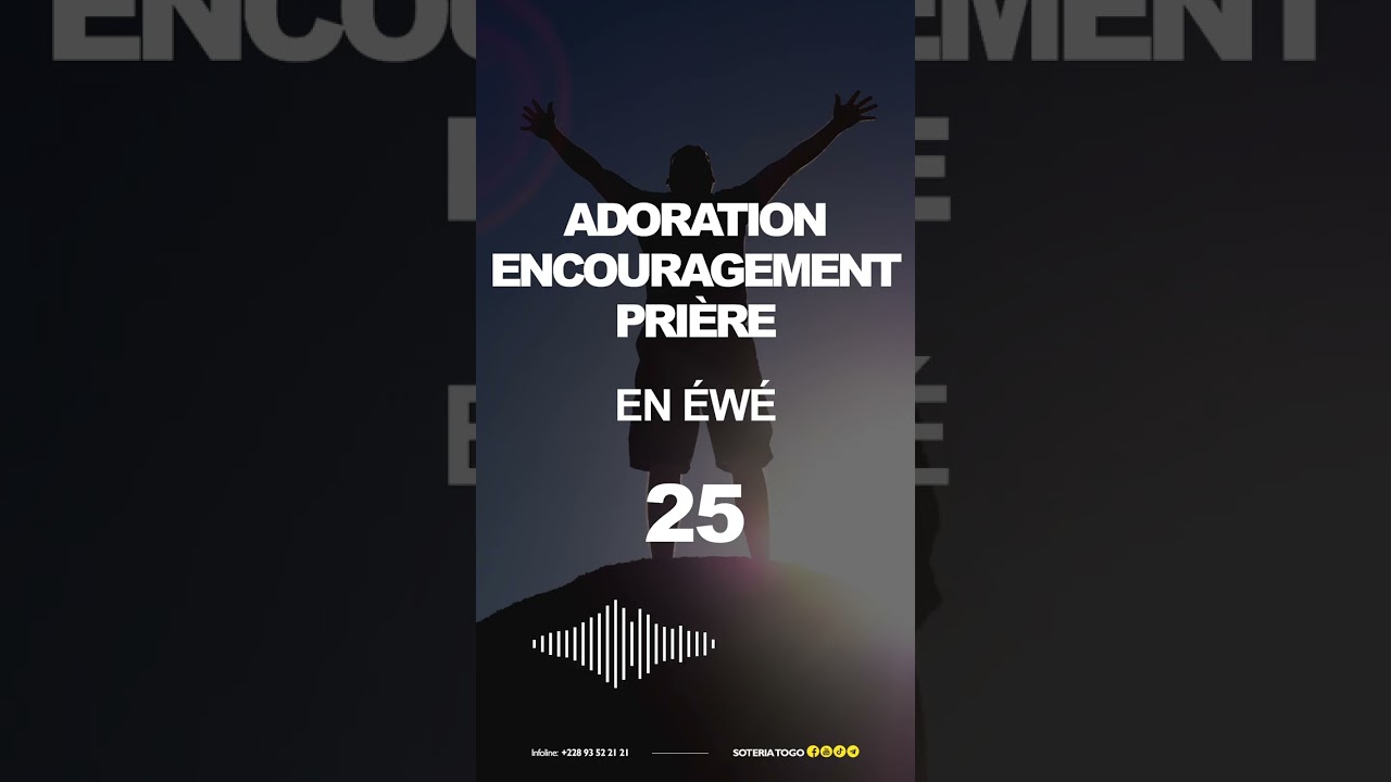 ADORATION, ENCOURAGEMENT ET PRIÈRE | Numéro 25