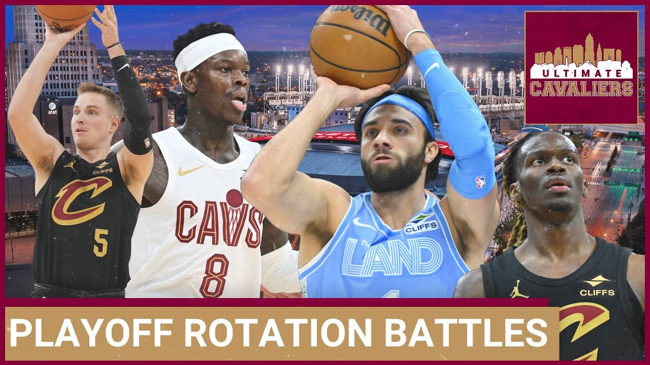 What does each role player on the Cavaliers need to prove to lock up a spot in the playoff rotation?