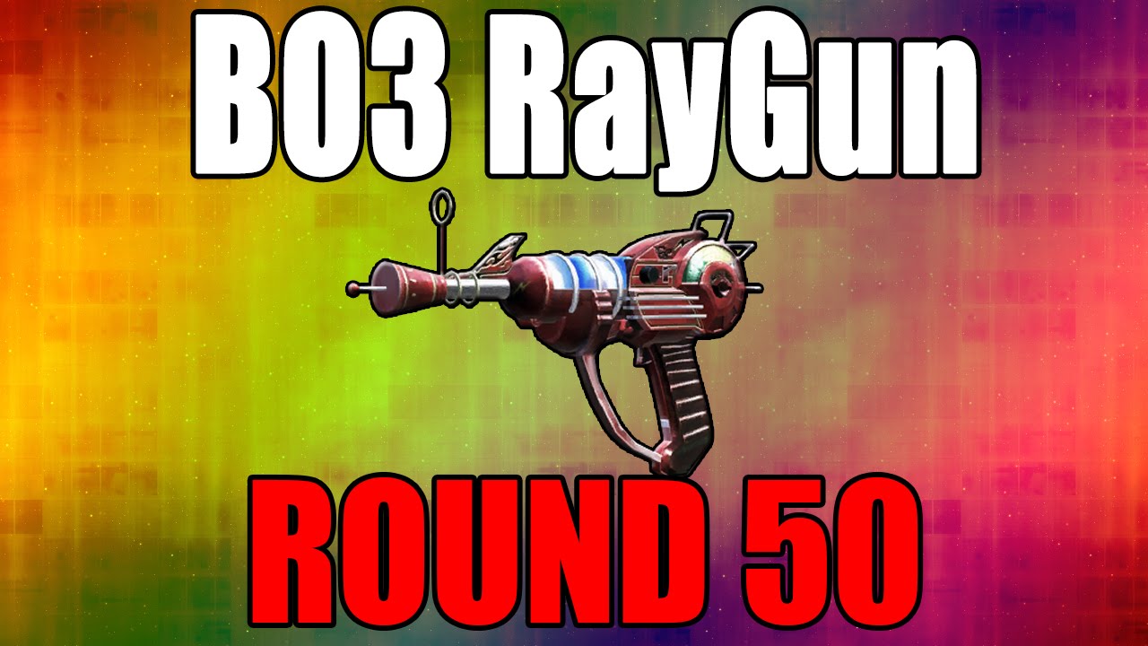 BO3 RayGun on Round 50 - 