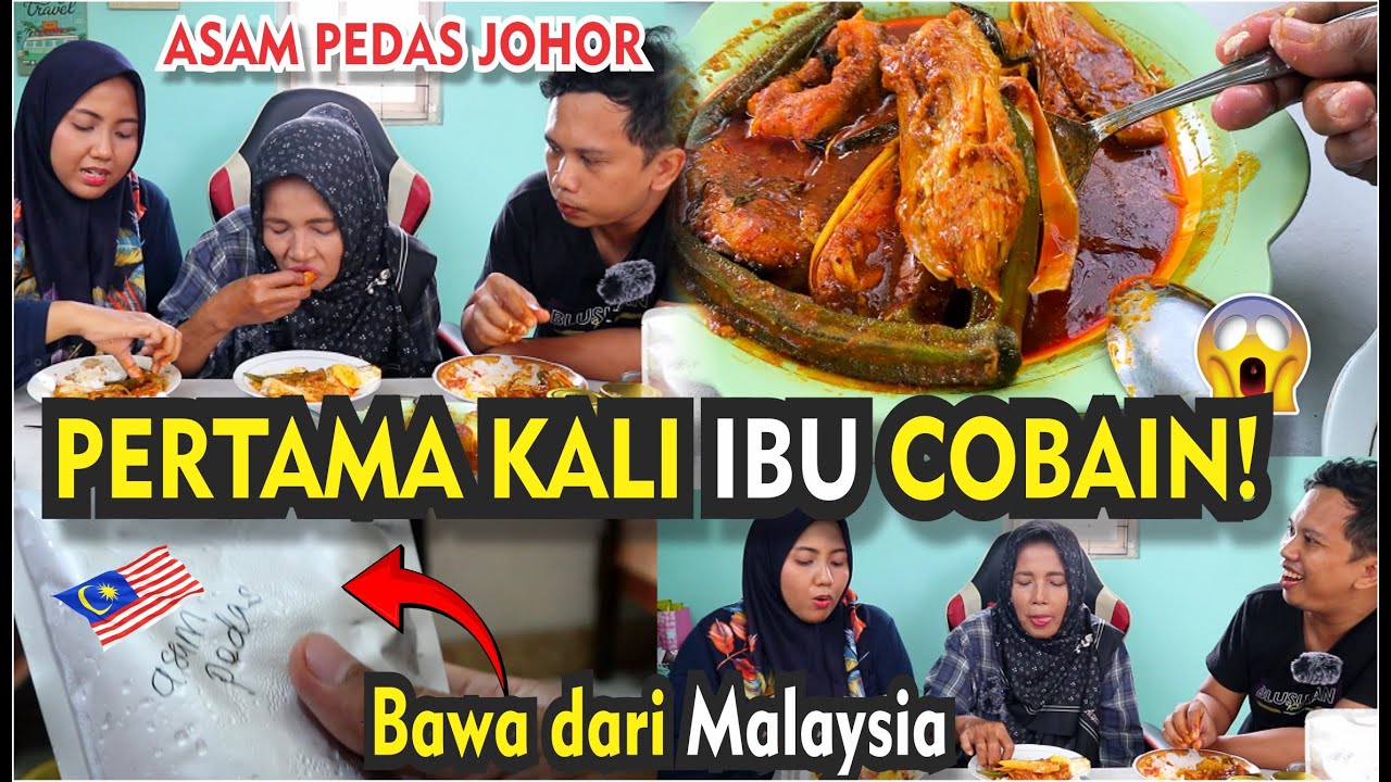 PERTAMA KALI IBU CUBA ASAM PEDAS JOHOR! REAKSI JUJUR BUAT SAYA TERKEJUT 😱