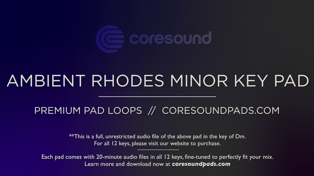 Coresound Pads - Ambient Rhodes Minor Key - Full Sample (Key of D Minor)