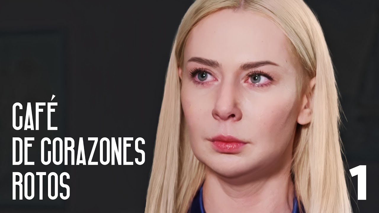 💔CAFÉ DE CORAZONES ROTOS | Parte 1 | Serie romántica en Español