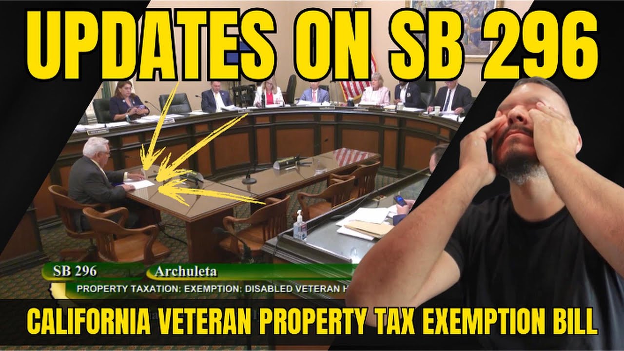 Called California Senator about 100% VA Disabled Property Tax Exemption SB 296