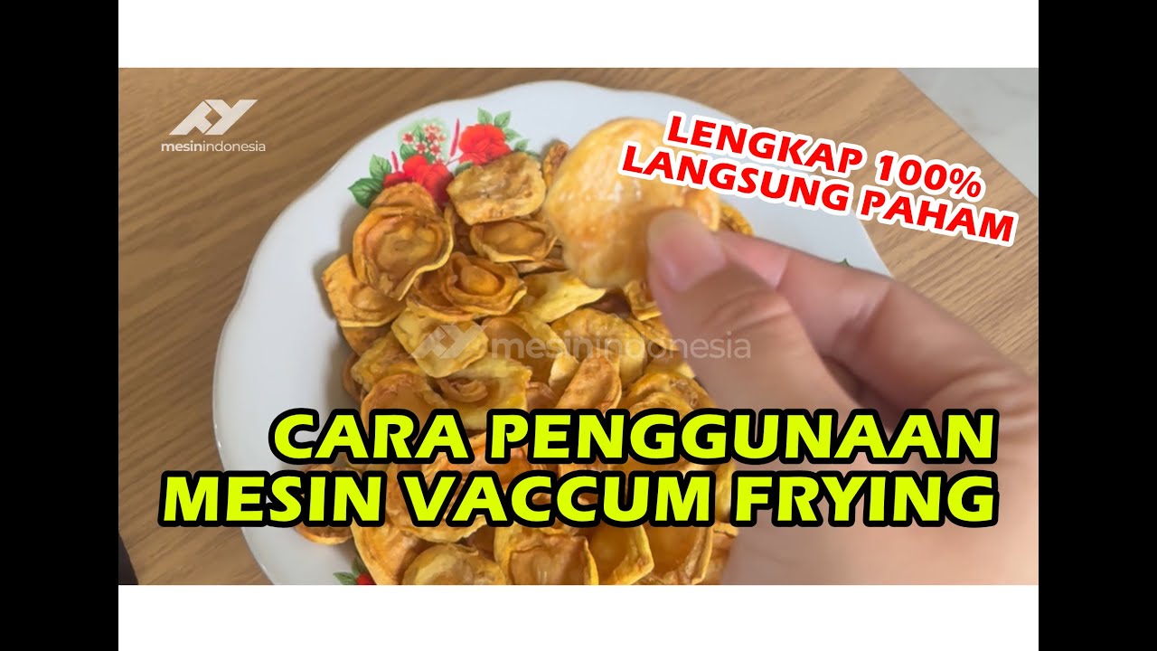 Cara Penggunaan Mesin Vacuum Frying │ Mesin Indonesia