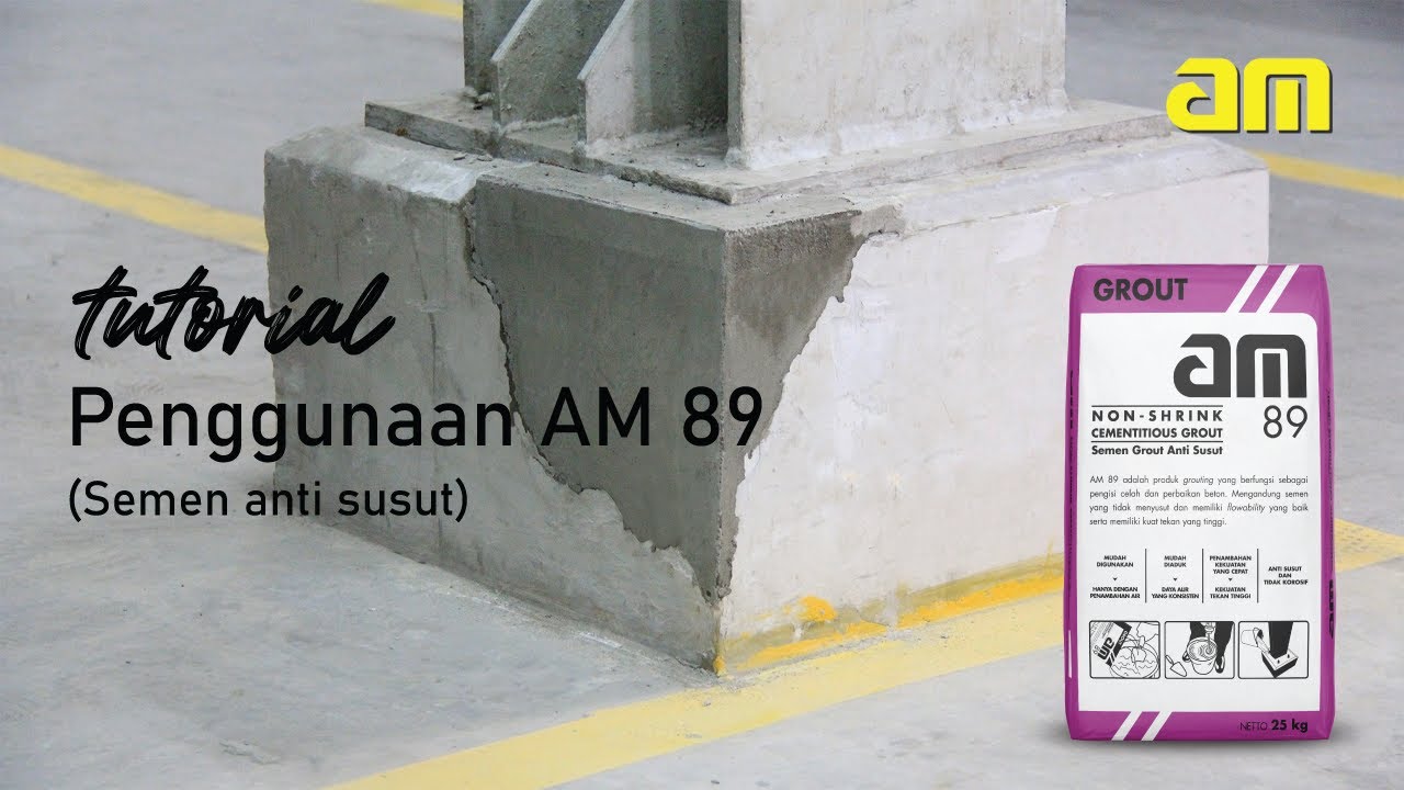 Tutorial Cara Aplikasi AM 89 (semen anti susut)