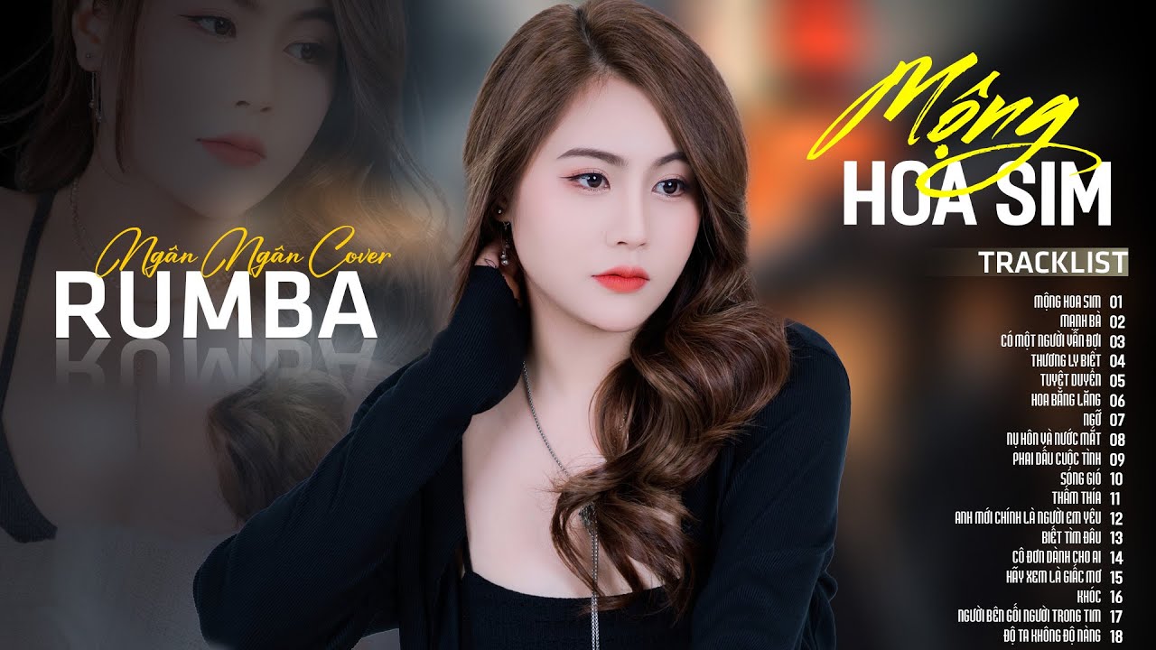 MỘNG HOA SIM, THƯƠNG LY BIỆT - ALBUM RUMBA XUẤT SẮC NHẤT 2025 - NGÂN NGÂN COVER CỰC HÓT