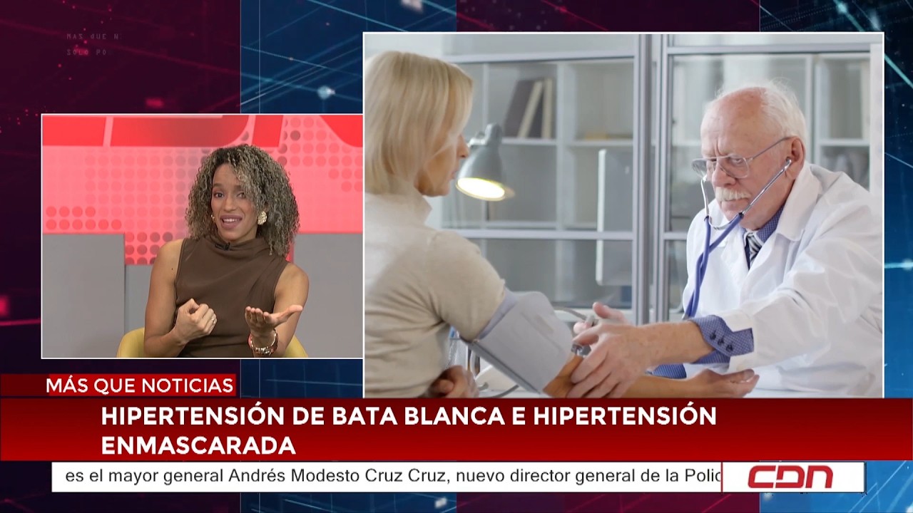 Más Que Noticias | Hipertensión de bata blanca e hipertensión enmascarada