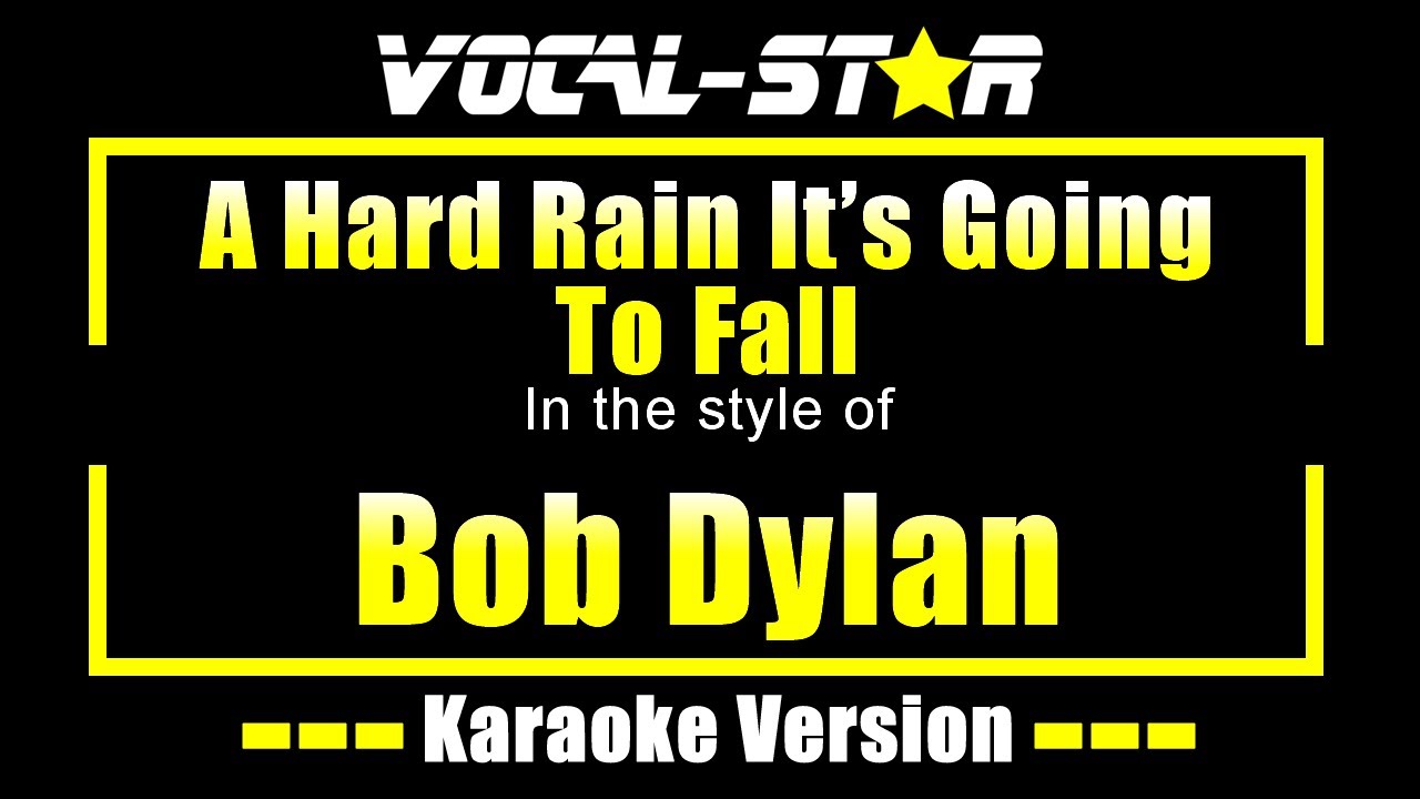 Bob Dylan - A Hard Rain It's Going To Fall (Karaoke Version) with Lyrics HD Vocal-Star Karaoke