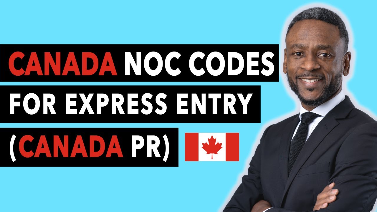 How Canada NOC codes for Express Entry work - Canada PR
