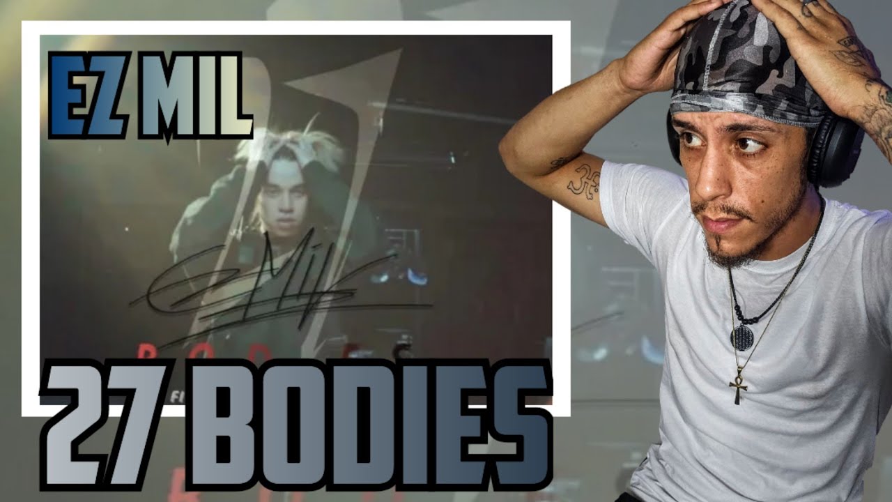 The Flows on this one!!!! Ez Mil - 27 Bodies *REACTION*