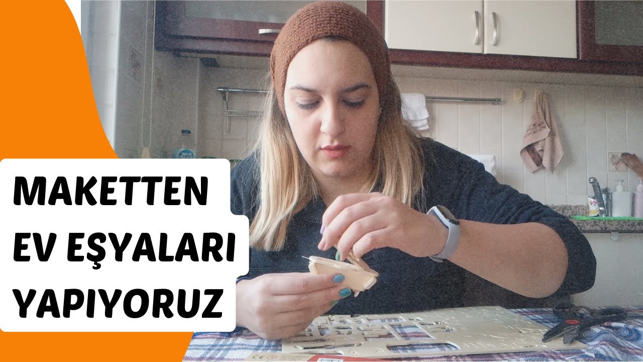 Küçük Maket Eşyalar Yapıyoruz (Ne yazık ki partlı Part 1)