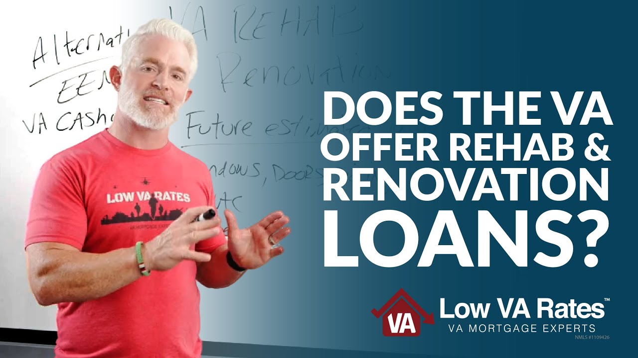 Does the VA offer rehab and renovation loans?