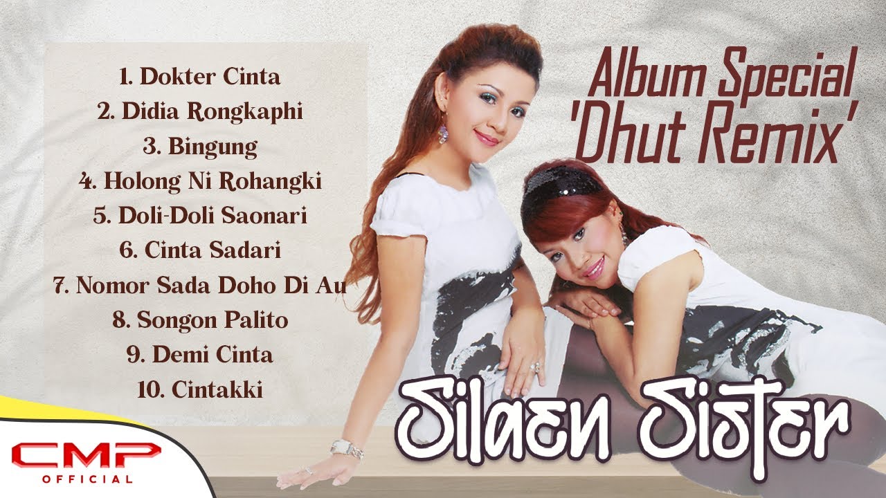 Full Album Special Dhut Remix SILAEN SISTER - Dokter Cinta, Demi Cinta , Didia Rokkaphi | CMP Record