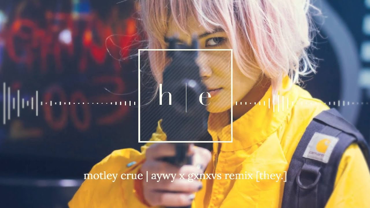 THEY. - Motley Crue [aywy & GXNXVS Remix]