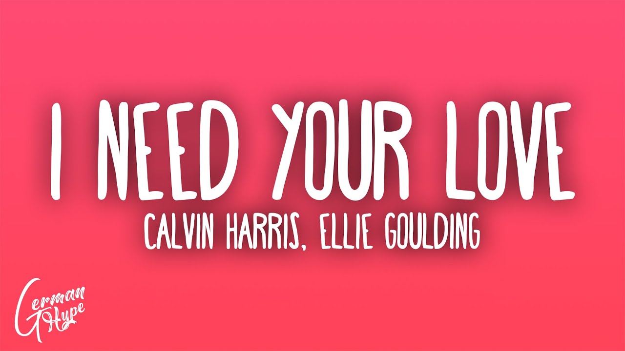 Calvin Harris - I Need Your Love ft. Ellie Goulding