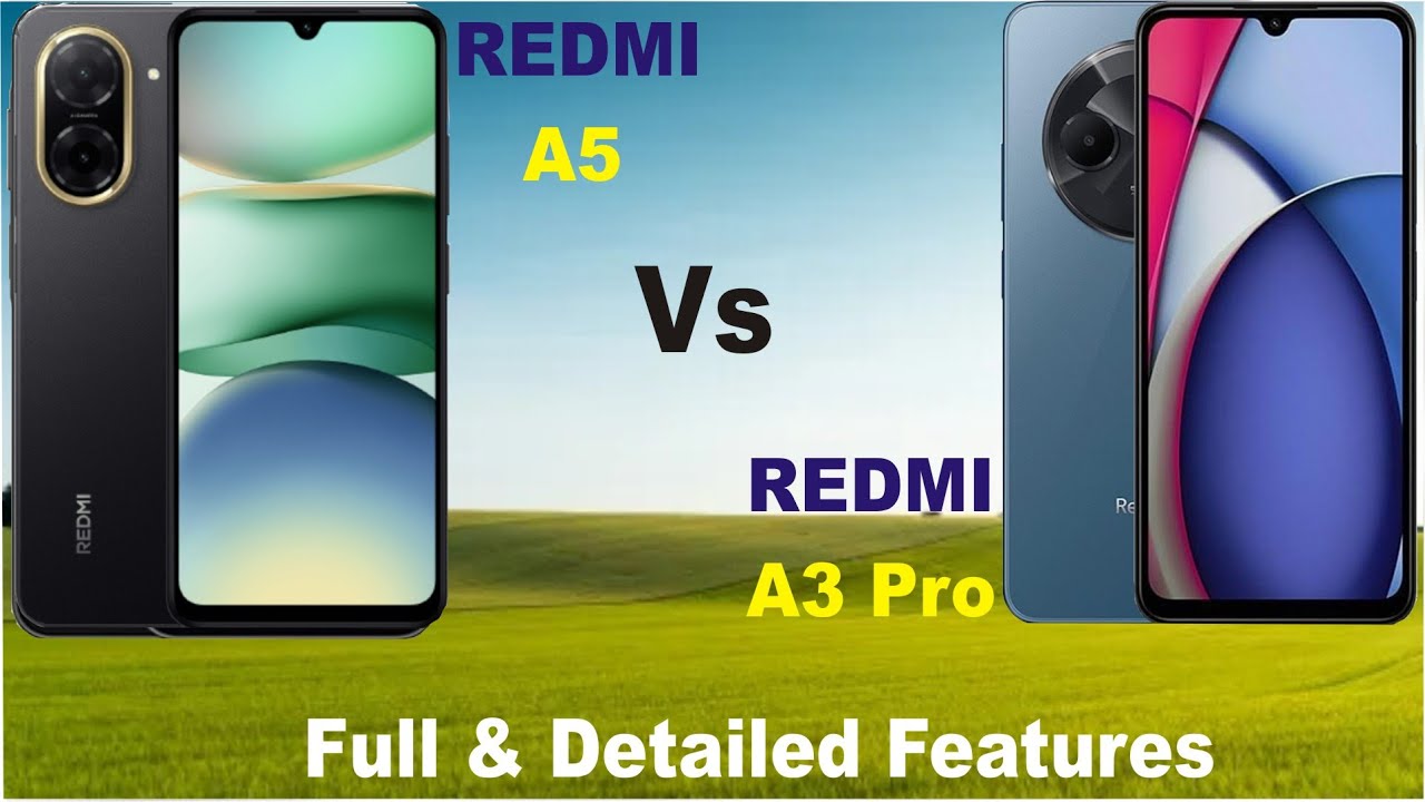 Redmi A5 Vs Redmi A3 Pro: Full And Detailed Specifications.