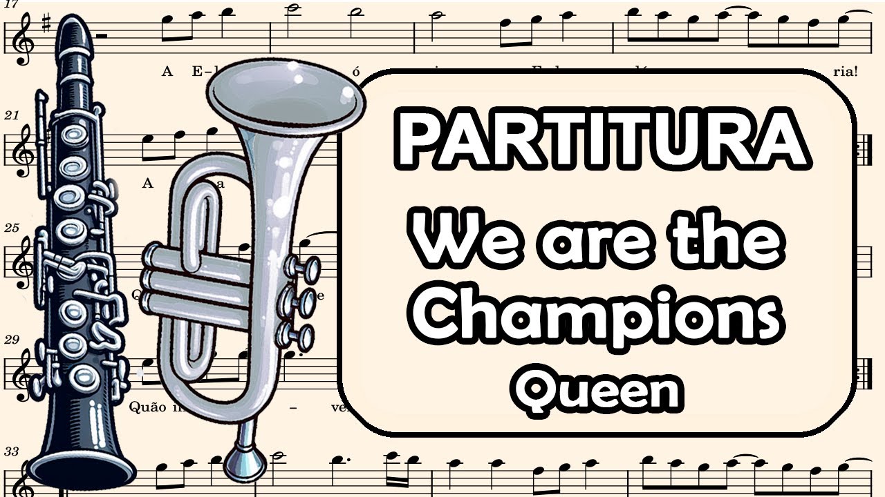 We Are The Champions - Partitura para Clarinete, Trompete, Sax Tenor e Sax Soprano