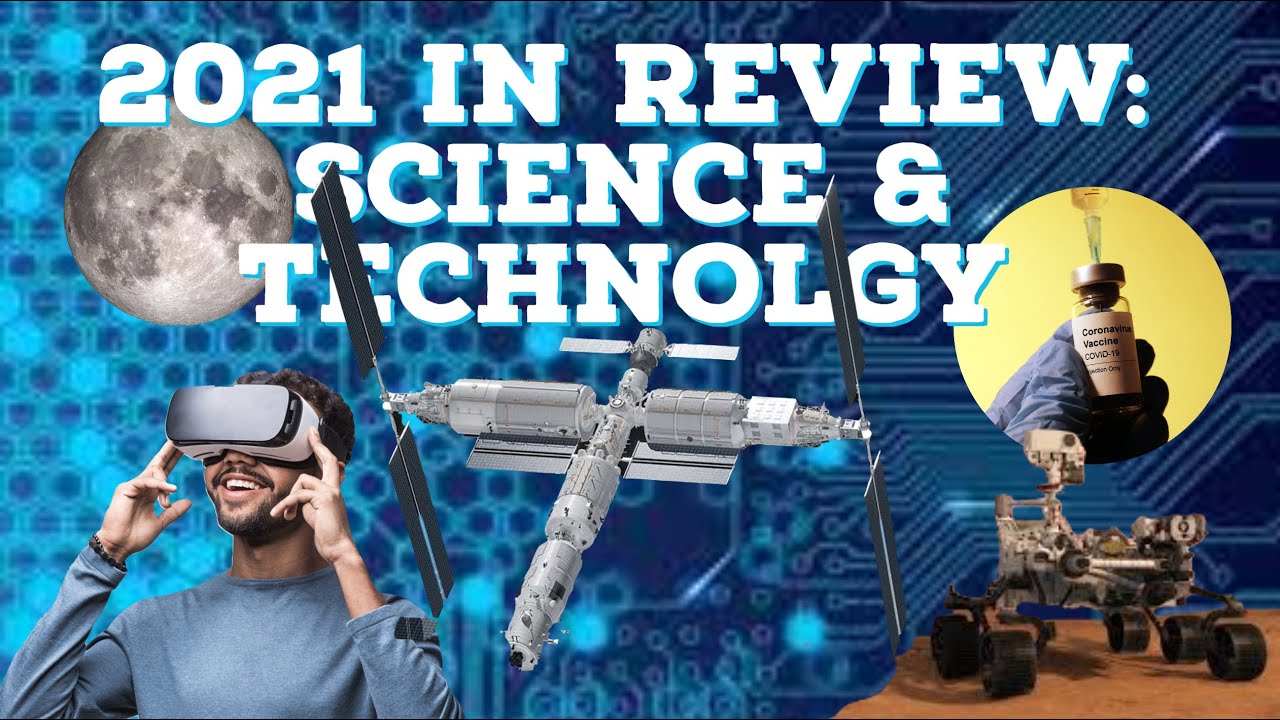 2021 in review: Science & Technolgy