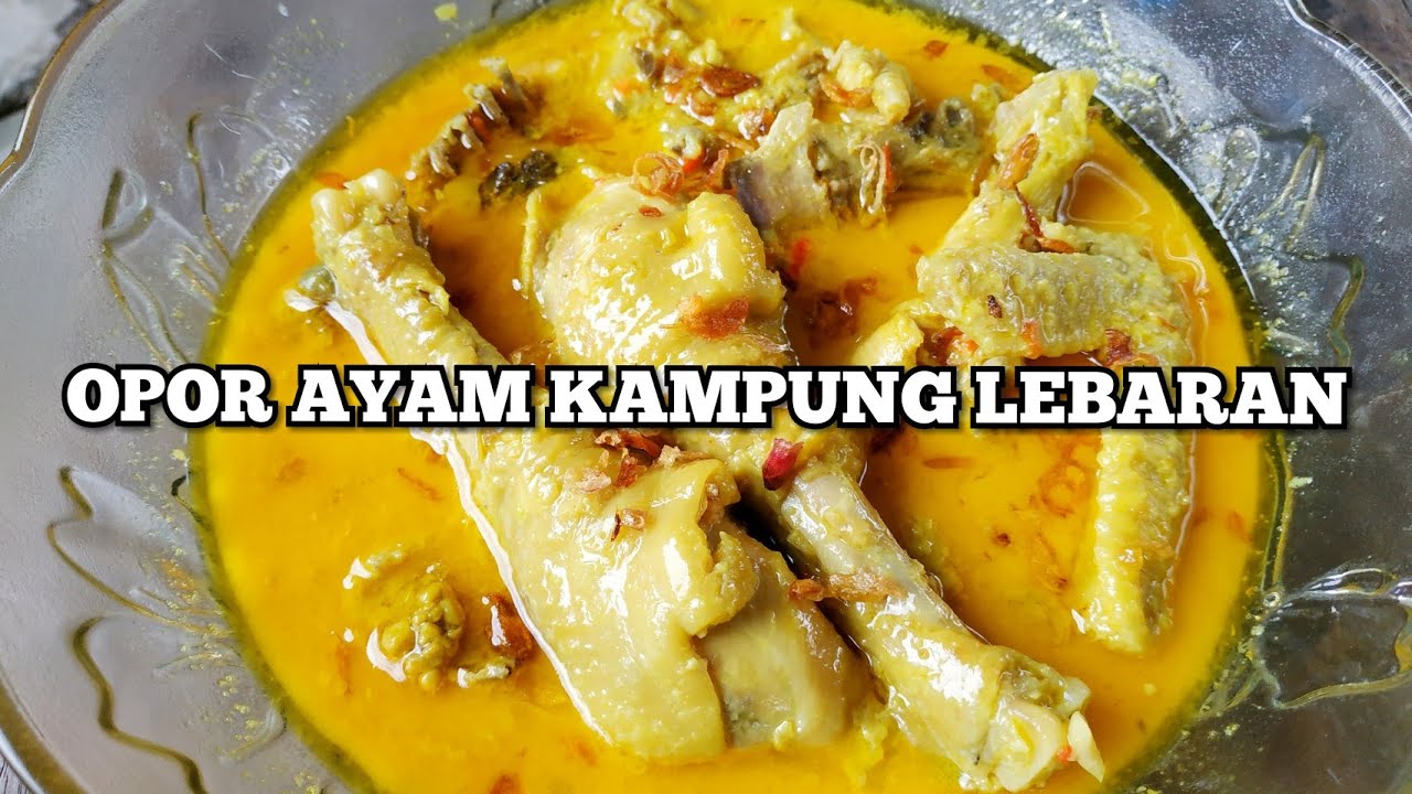 RESEP OPOR AYAM LEBARAN | OPOR AYAM KAMPUNG SUPER LEZAT KHAS JAWA TIMUR | KARE AYAM JAWA