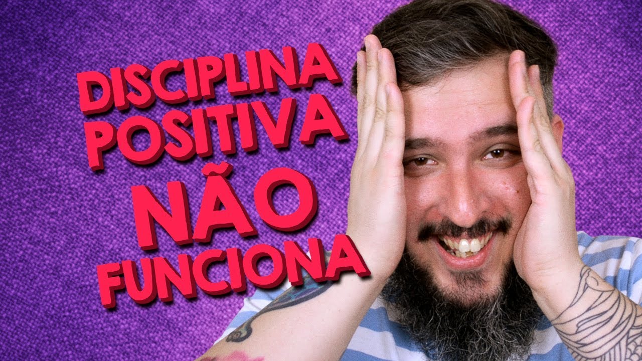 Disciplina Positiva Não Funciona? - Paizinho, Vírgula!