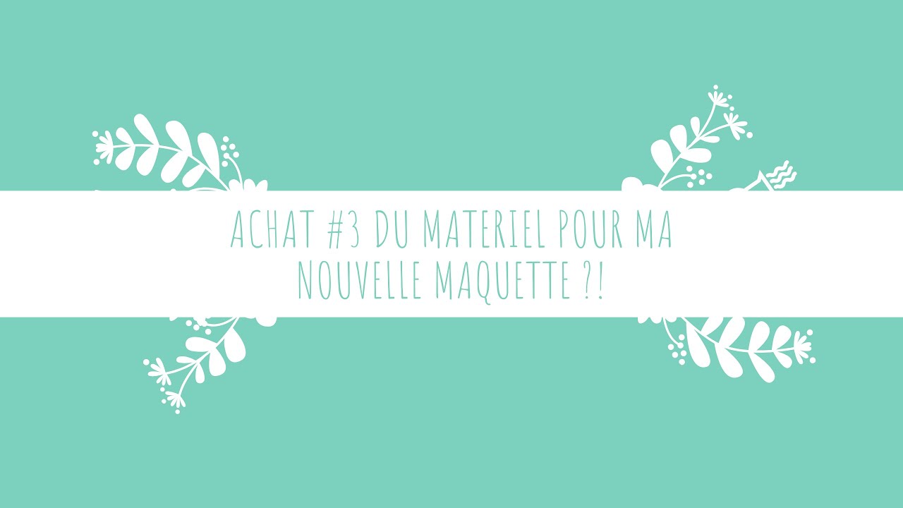 Achat #3 Du matériel pour une nouvelle maquette ?!