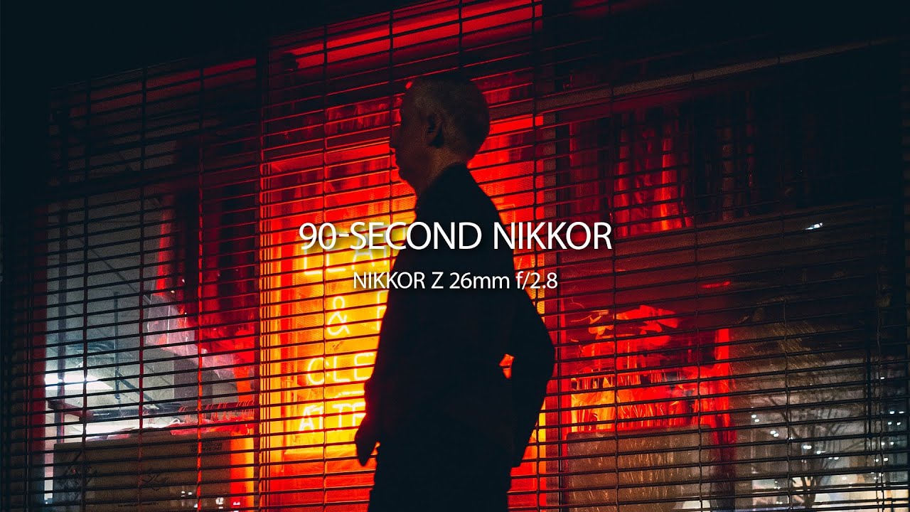 90-SECOND NIKKOR | Episode 3 | NIKKOR Z 26mm f/2.8