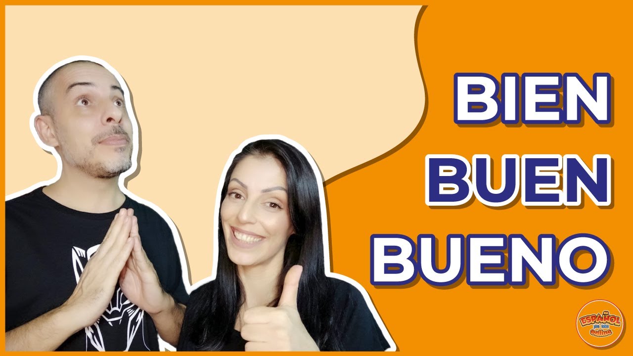 Quando usar BIEN BUENO BUEN em espanhol