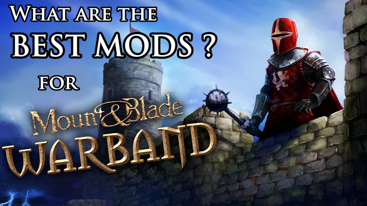 Какие моды самые лучшие для Warband?