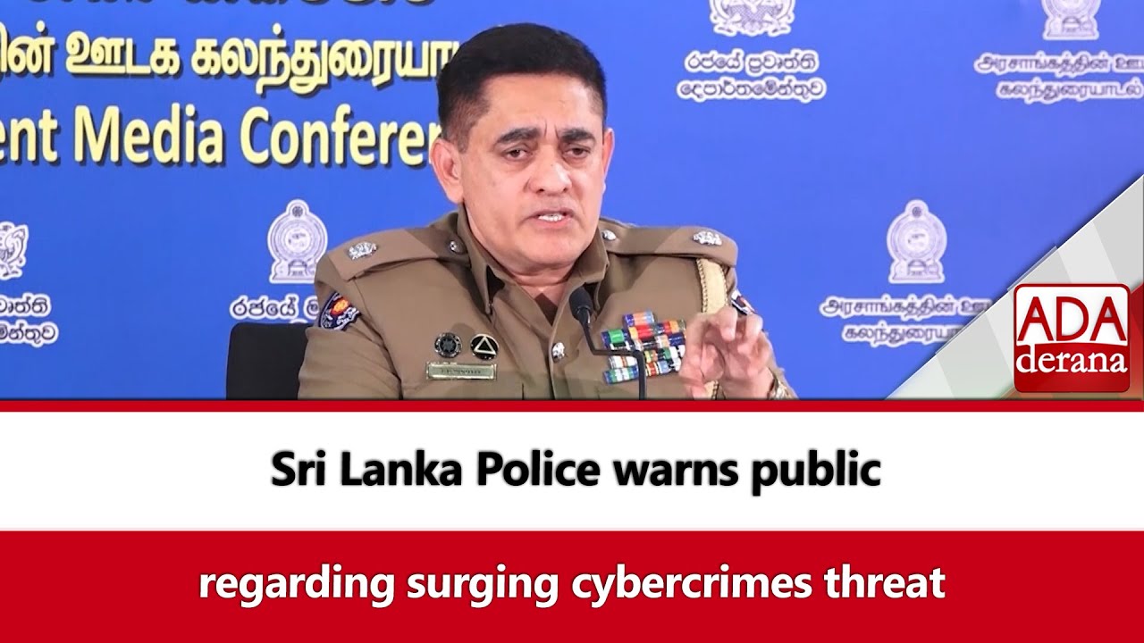 Sri Lanka Police warns public regarding surging cybercrimes threat (English)