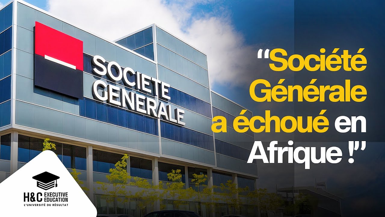 La vérité que personne ne vous dit sur le départ de Société Générale en l’Afrique !